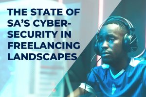 The State Of South Africa’s Cyber-security In Freelancing Landscapes
